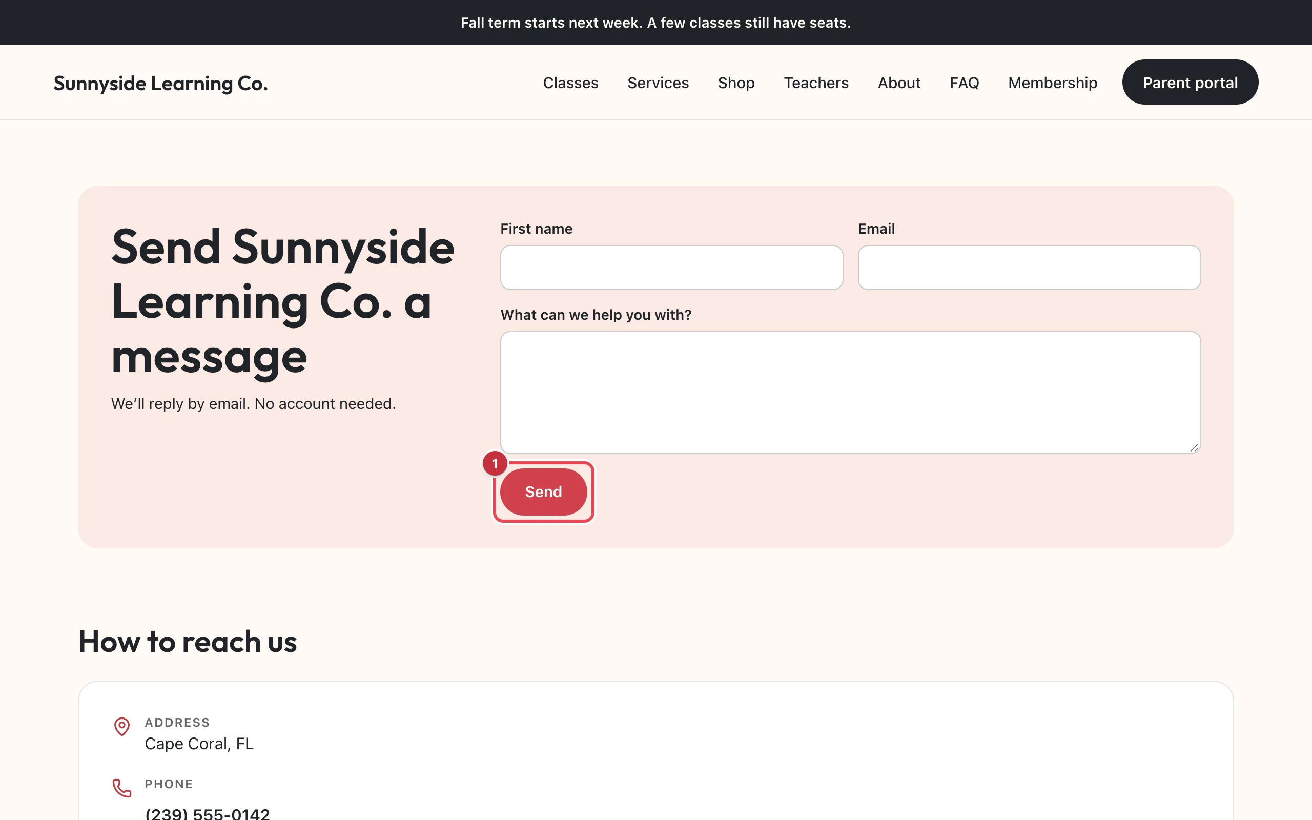 Sunnyside Learning Co.'s contact page, headed Send Sunnyside Learning Co. a message, with the note We'll reply by email. No account needed., the First name, Email and What can we help you with? fields, and the Send button highlighted as 1