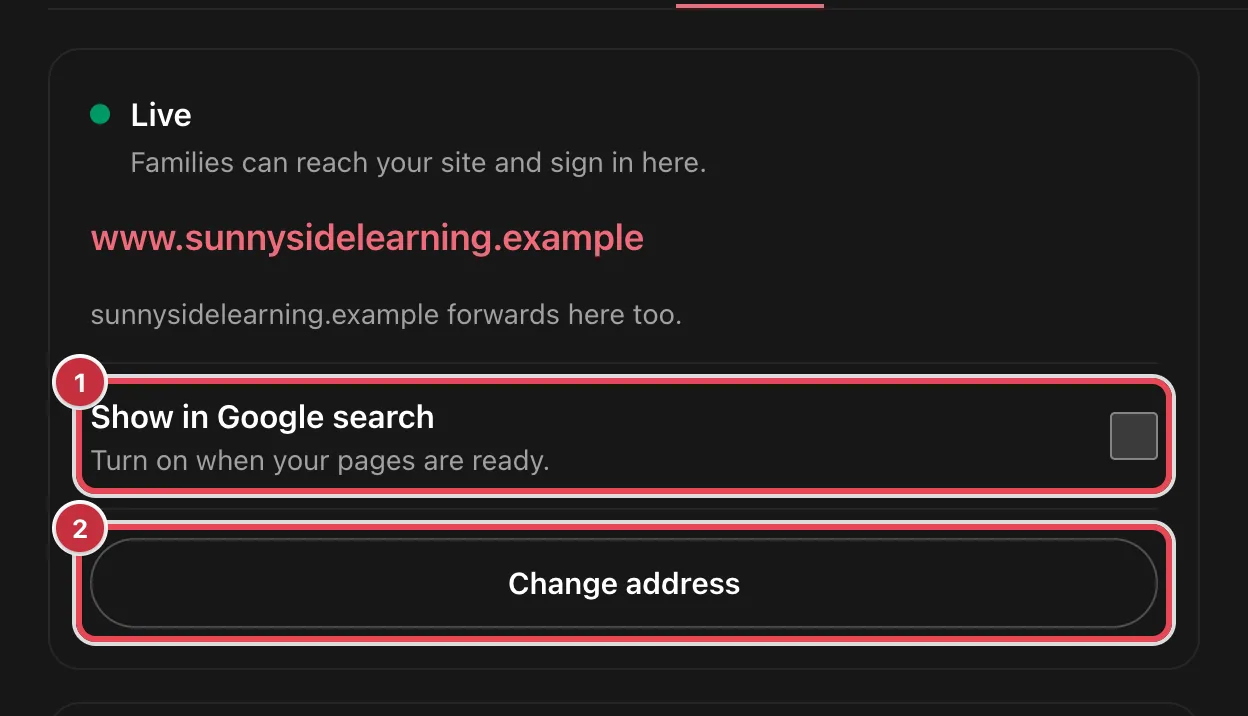 The Live card for www.sunnysidelearning.example, with Show in Google search as 1 and Change address as 2